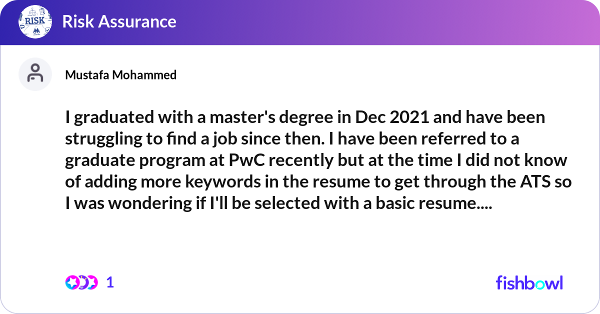 I graduated with a master's degree in Dec 2021 and... | Fishbowl