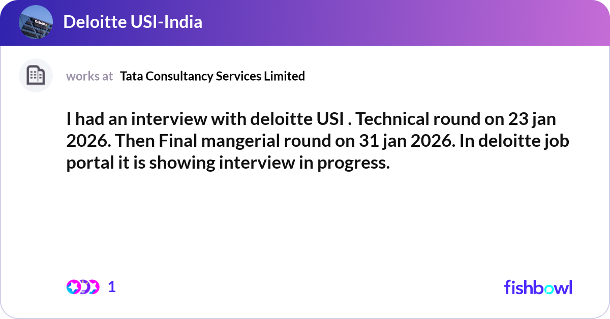 I had an interview with deloitte USI . Technical r... | Fishbowl