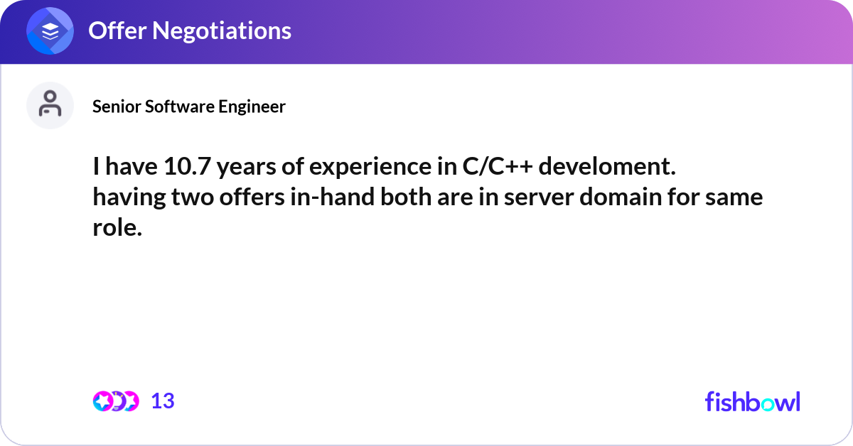 I have 10.7 years of experience in C/C++ develomen... | Fishbowl