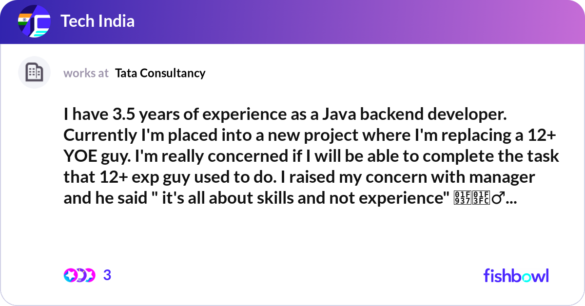 I have 3.5 years of experience as a Java backend d... | Fishbowl
