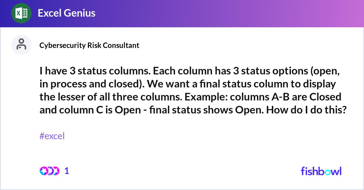 I have 3 status columns. Each column has 3 status ... | Fishbowl