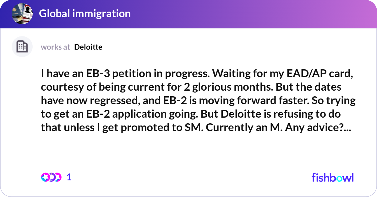 I have an EB-3 petition in progress. Waiting for m... | Fishbowl