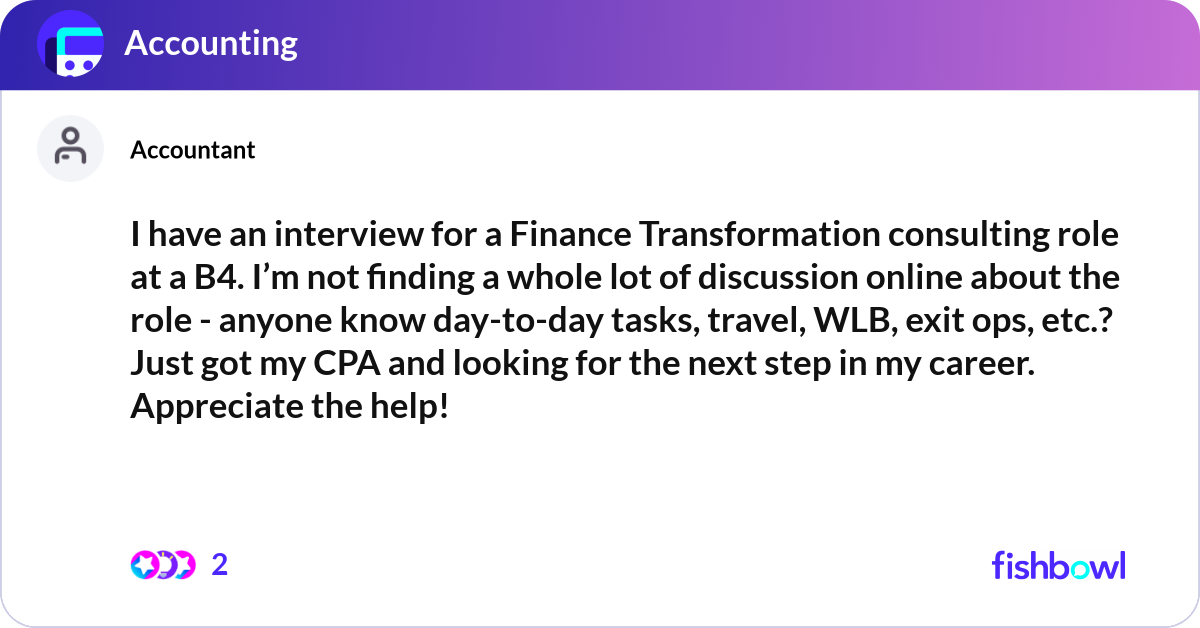 I have an interview for a Finance Transformation c... | Fishbowl