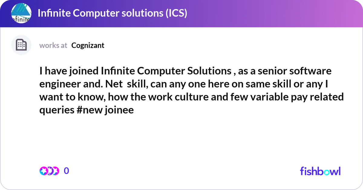 I have joined Infinite Computer Solutions , as a s... | Fishbowl