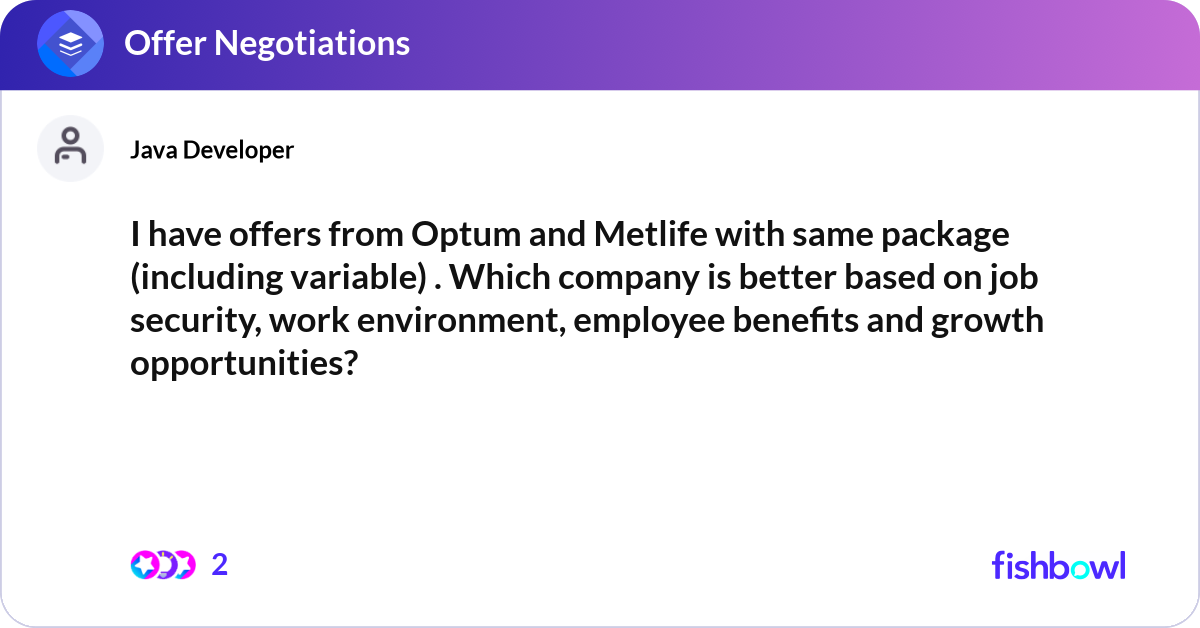 I have offers from Optum and Metlife with same pac... | Fishbowl