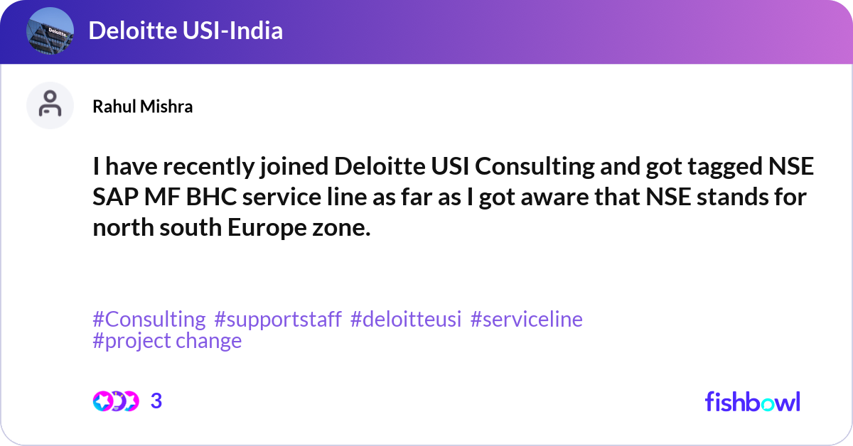 I have recently joined Deloitte USI Consulting and... | Fishbowl