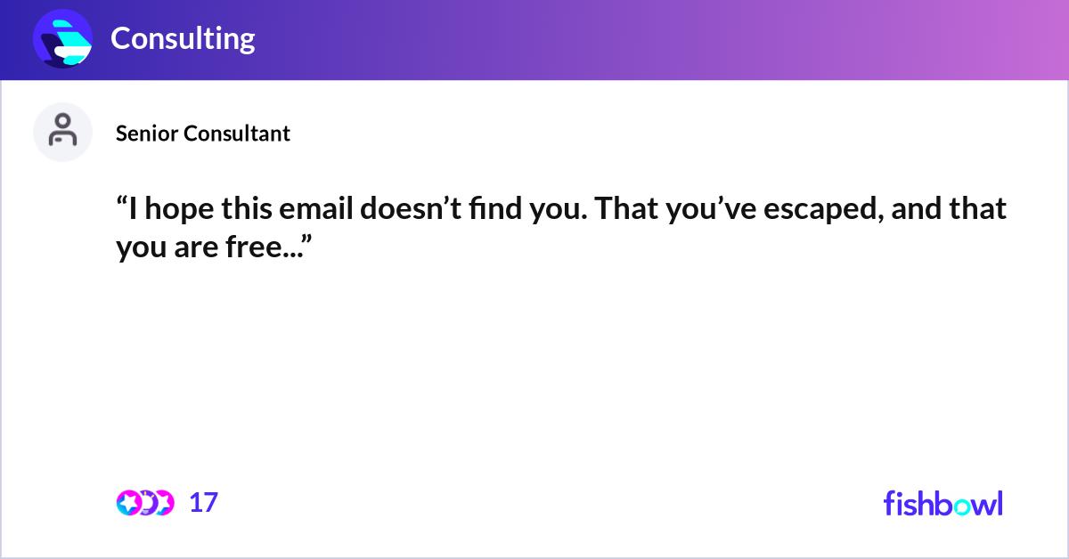 I Hope This Email Doesn t Find You That You ve E Fishbowl i-hope-this-email-doesn-t-find-you-that-you-ve-e-fishbowl