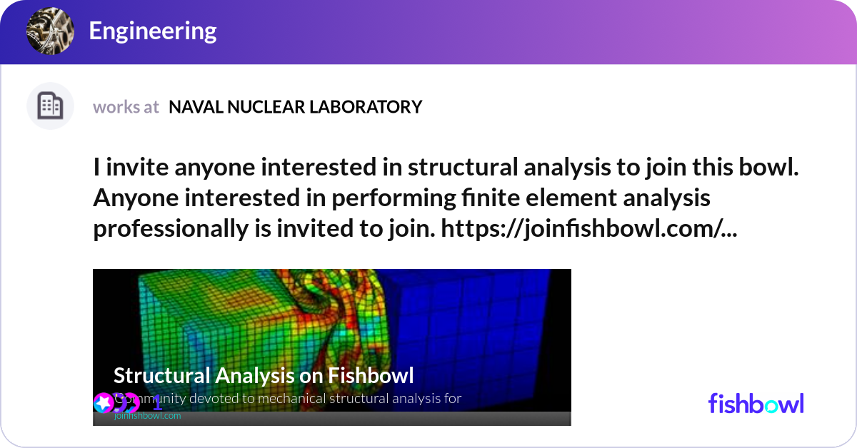 I invite anyone interested in structural analysis ... | Fishbowl