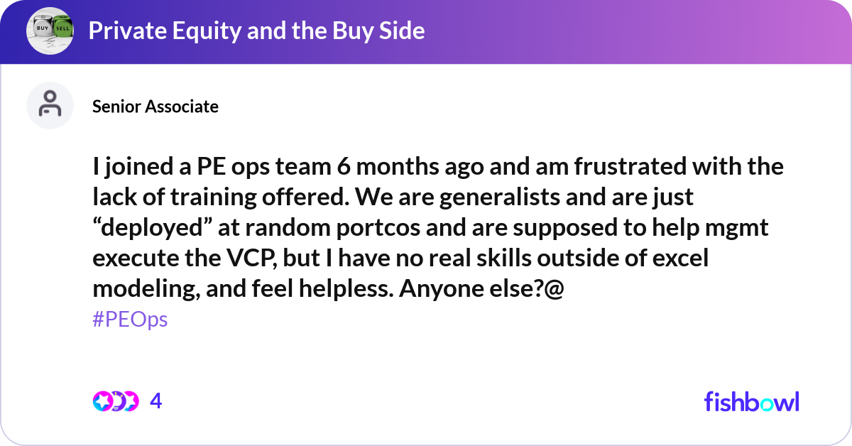I joined a PE ops team 6 months ago and am frustra... | Fishbowl