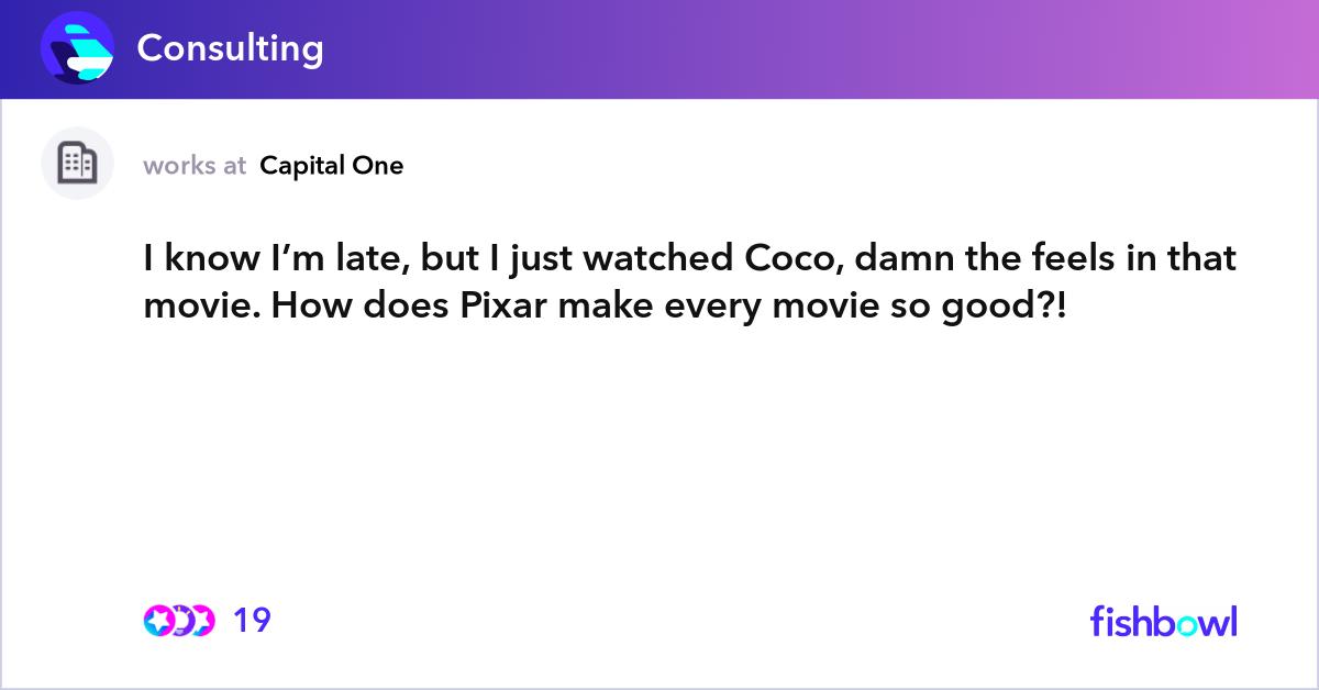 I know I’m late, but I just watched Coco, damn the... | Fishbowl