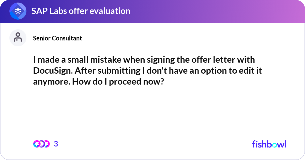 I made a small mistake when signing the offer lett... Fishbowl