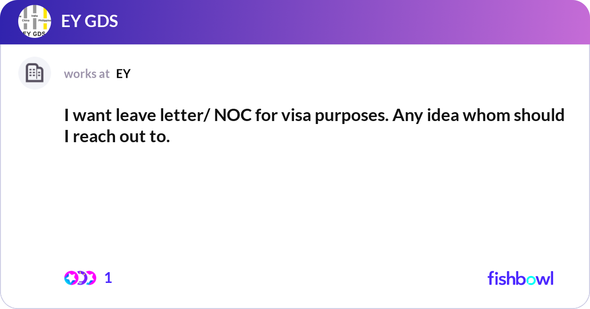I want leave letter/ NOC for visa purposes. Any id... | Fishbowl