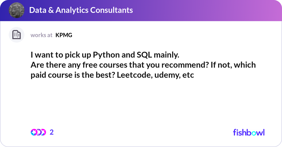 I want to pick up Python and SQL mainly. Are there... | Fishbowl