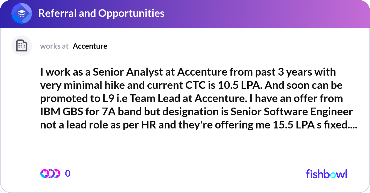 I work as a Senior Analyst at Accenture from past ... | Fishbowl