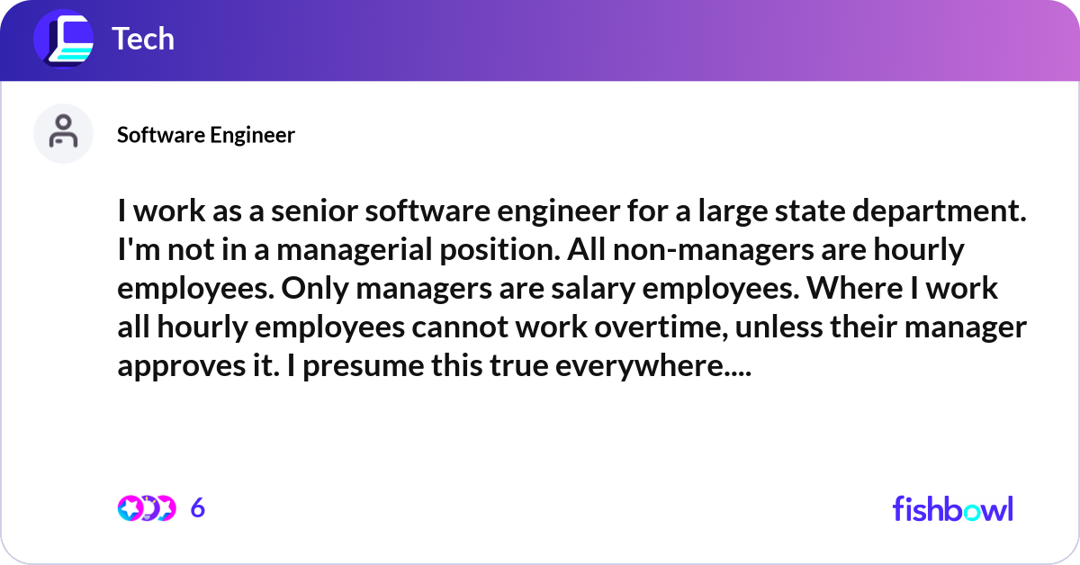 I work as a senior software engineer for a large s... | Fishbowl