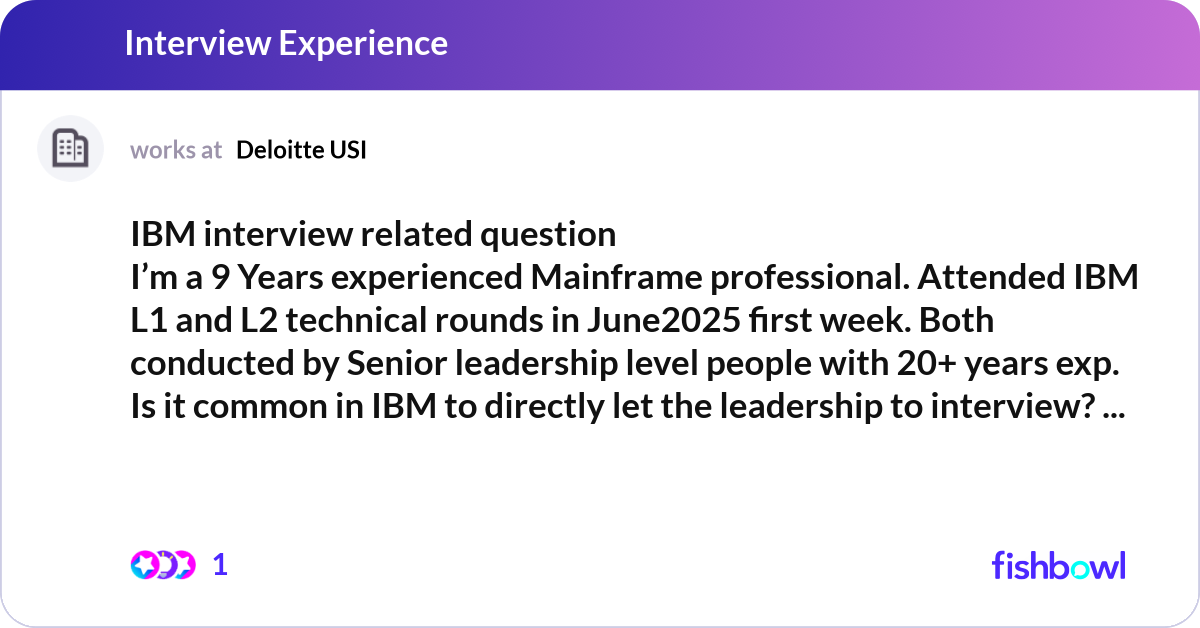 IBM interview related question I’m a 9 Years exper... | Fishbowl