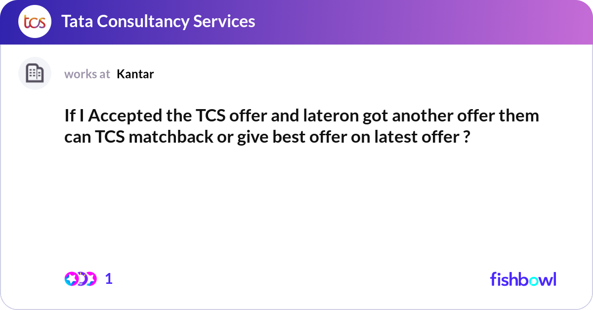 If I Accepted the TCS offer and lateron got anothe... | Fishbowl