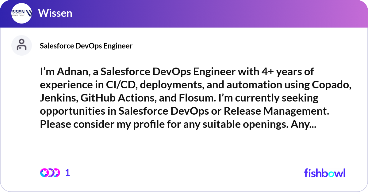 I’m Adnan, a Salesforce DevOps Engineer with 4+ ye... | Fishbowl