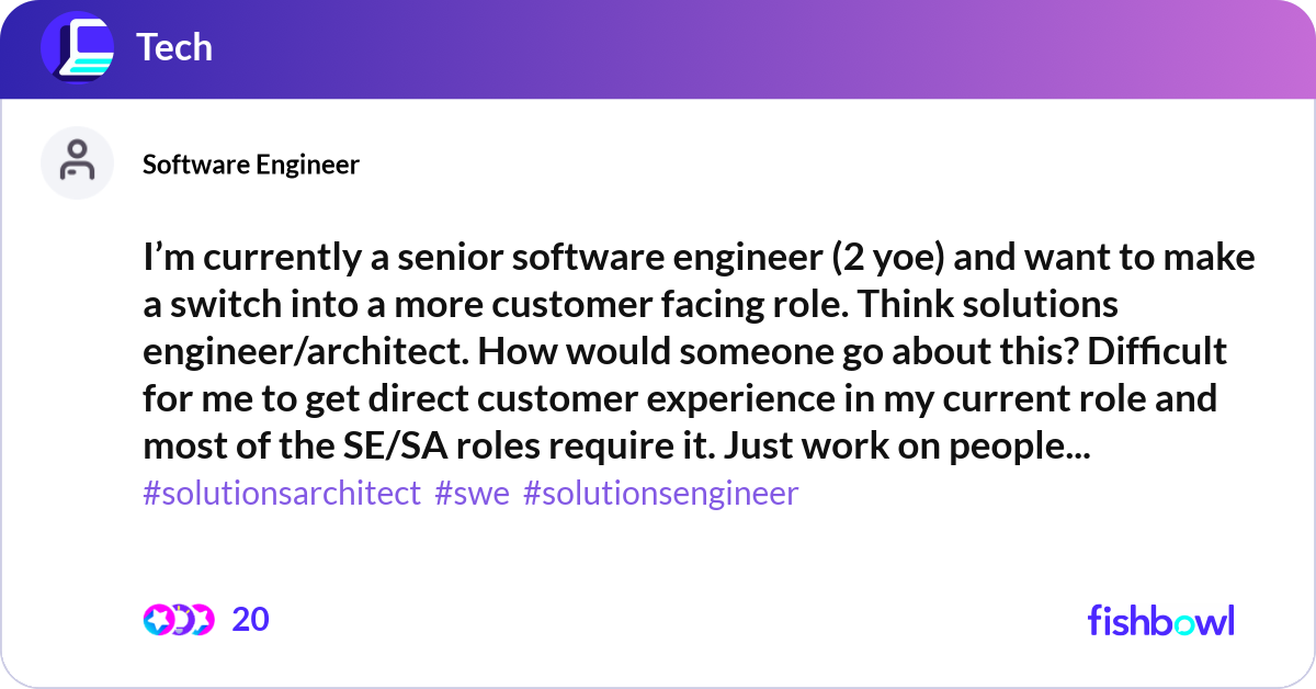 I’m currently a senior software engineer (2 yoe) a... | Fishbowl