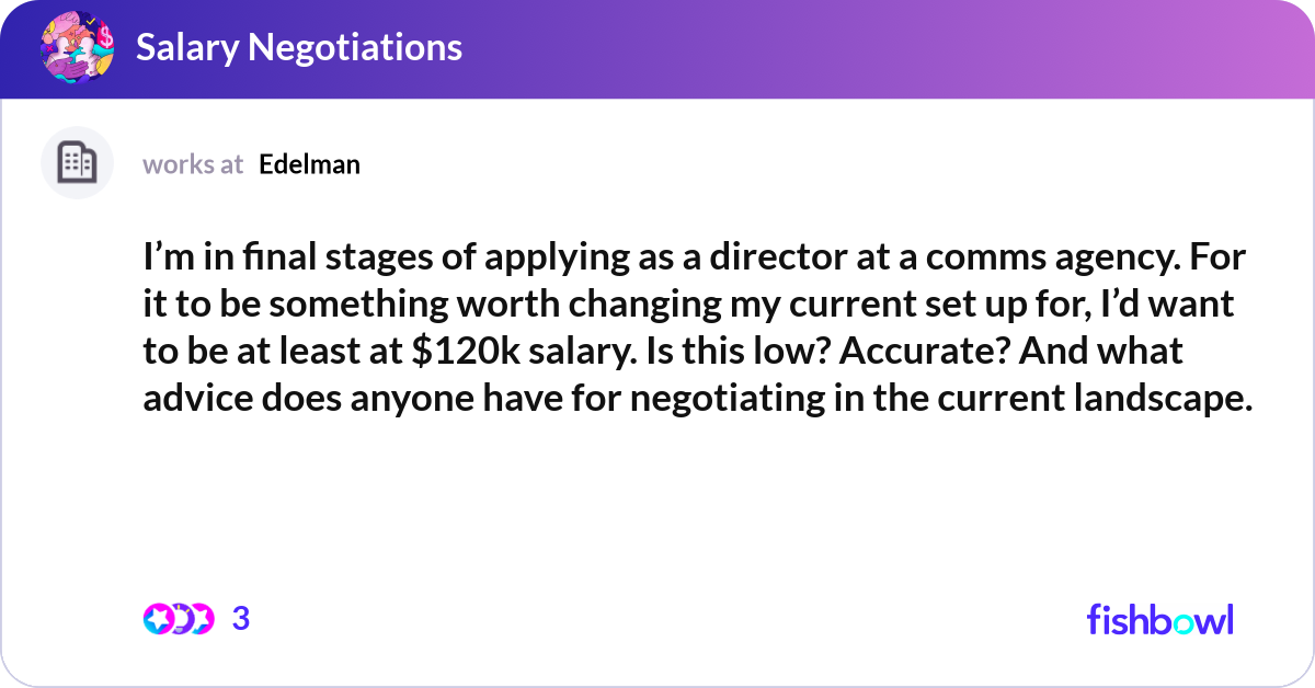 I’m in final stages of applying as a director at a... | Fishbowl