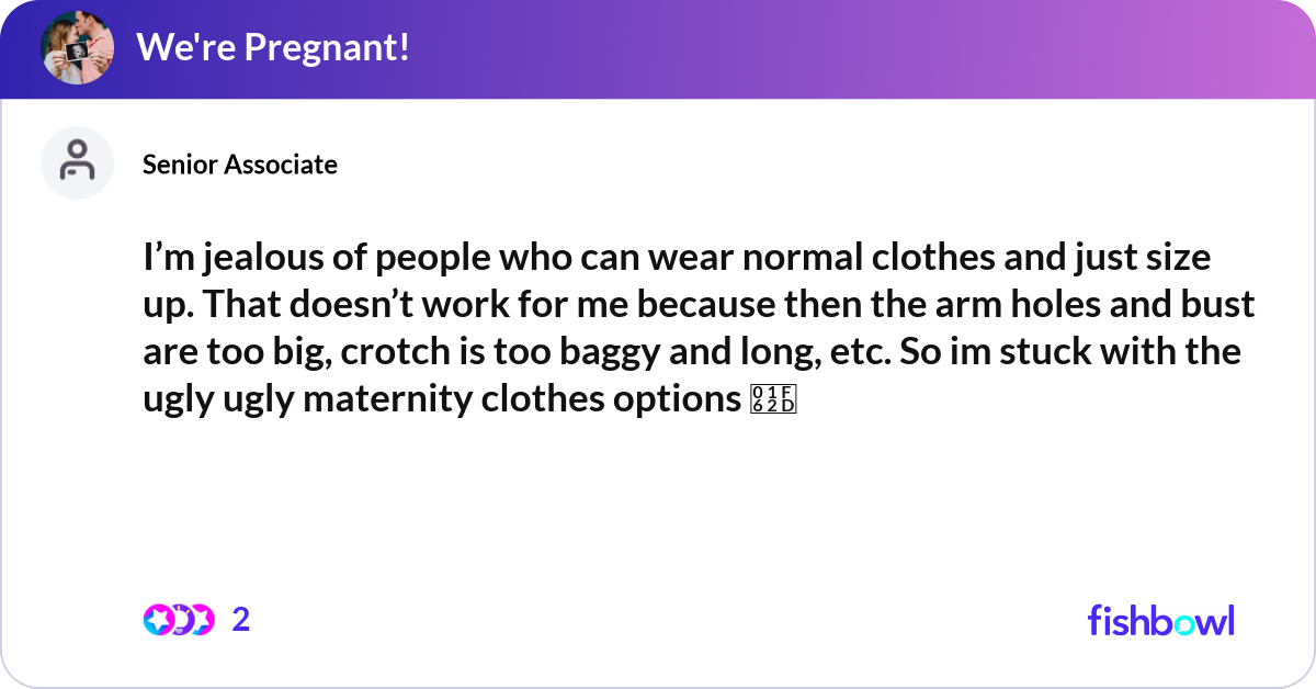 I’m jealous of people who can wear normal clothes ... | Fishbowl