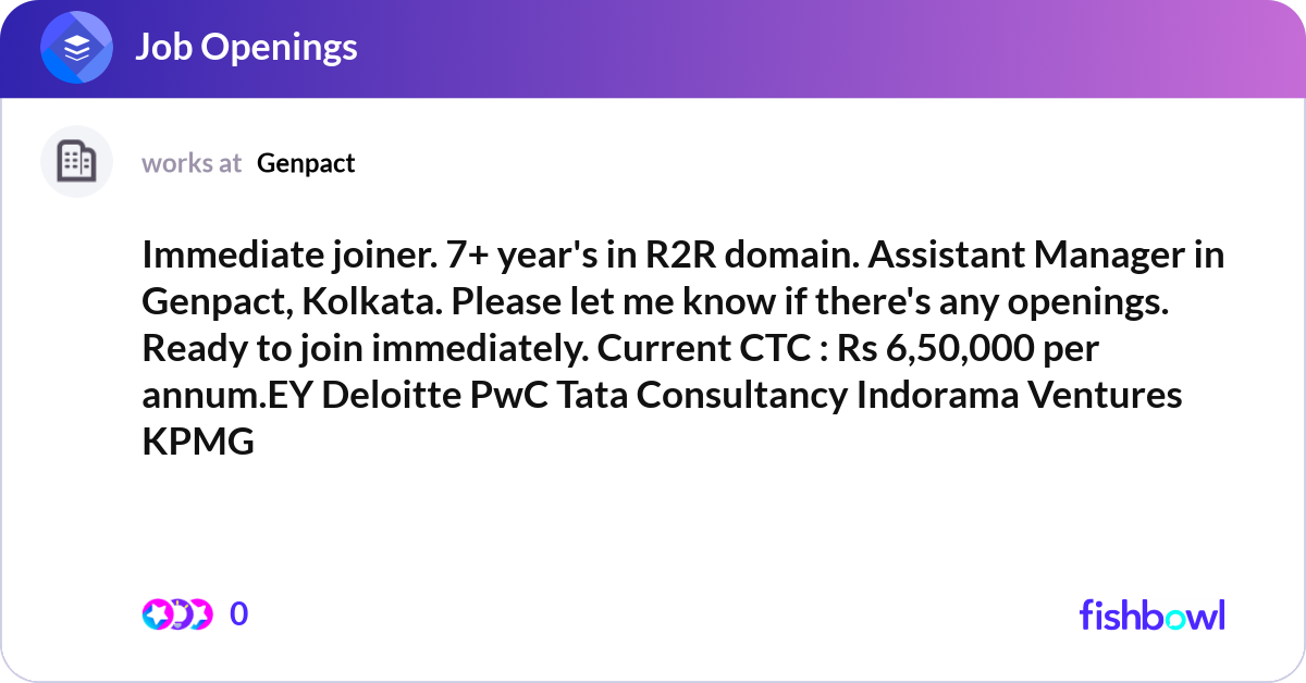 Rto R Domain Immediate joiner. 7+ year's in R2R domain. Assista... | Fishbowl