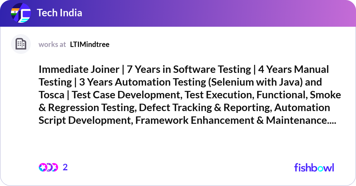 Immediate Joiner | 7 Years in Software Testing | 4... | Fishbowl