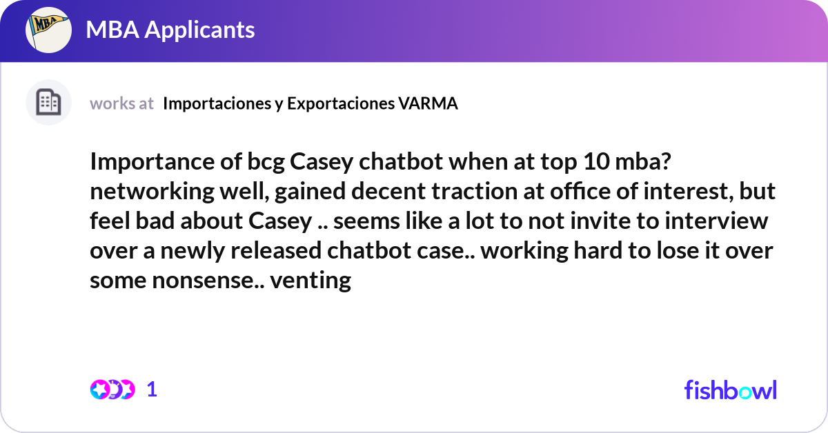 Importance of bcg Casey chatbot when at top 10 mba... | Fishbowl