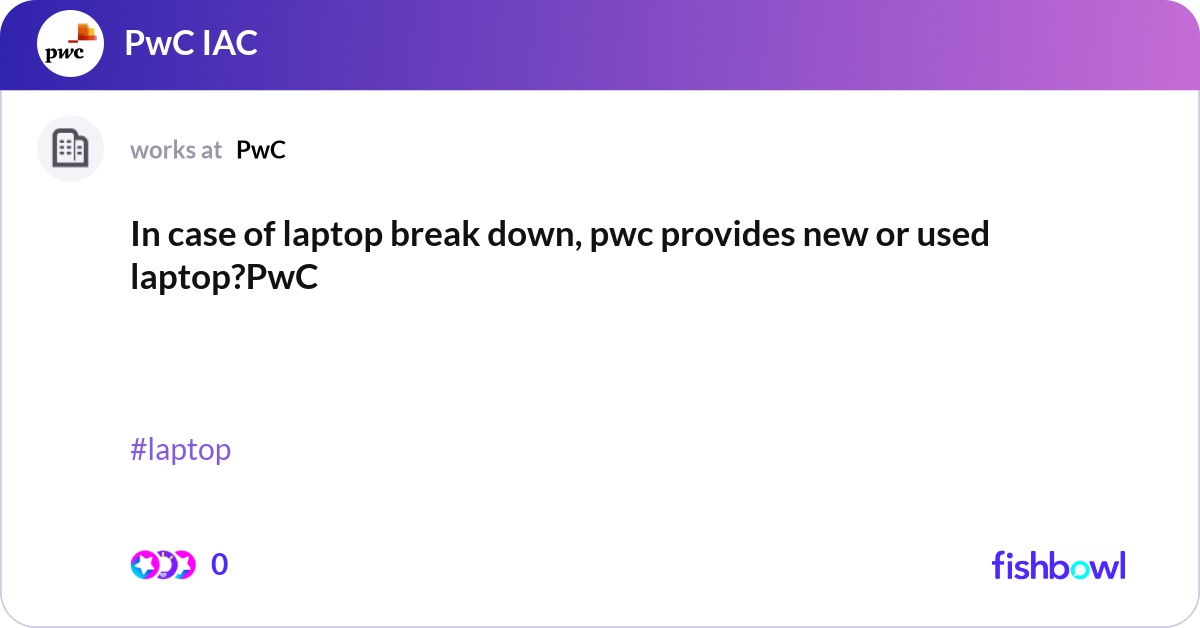 But Pwc Notebook In case of laptop break down, pwc provides new or ... | Fishbowl