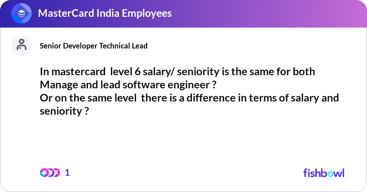 Mastercard Level In mastercard level 6 salary/ seniority is the sa... | Fishbowl