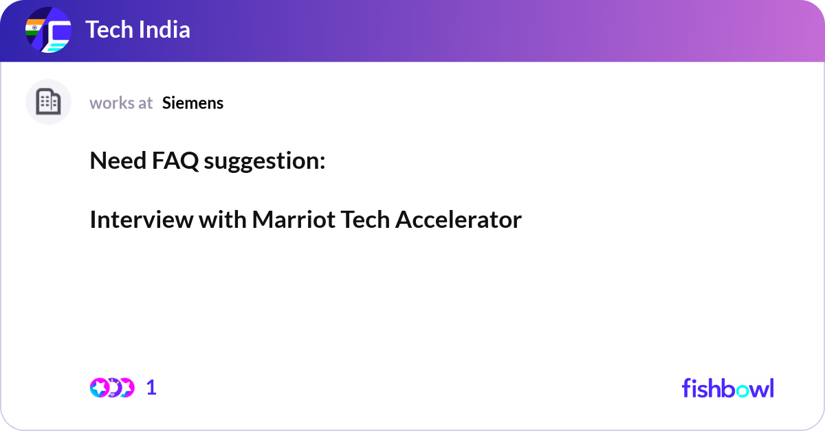 Need FAQ suggestion: Interview with Marriot Tech ... | Fishbowl