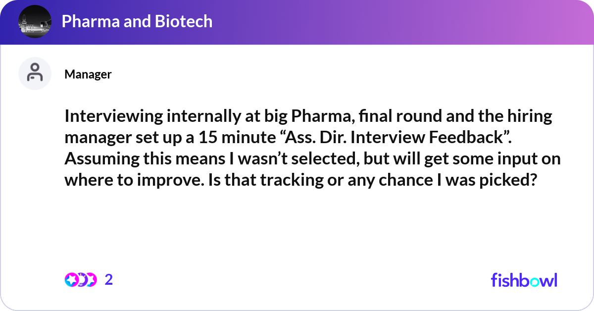 Interviewing internally at big Pharma, final round... | Fishbowl