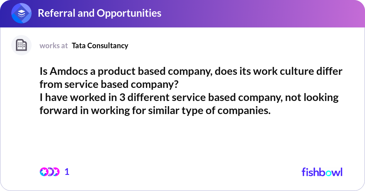 Is Amdocs a product based company, does its work c... | Fishbowl