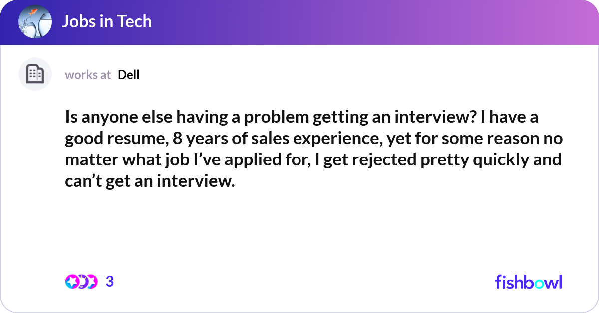 Is anyone else having a problem getting an intervi... | Fishbowl