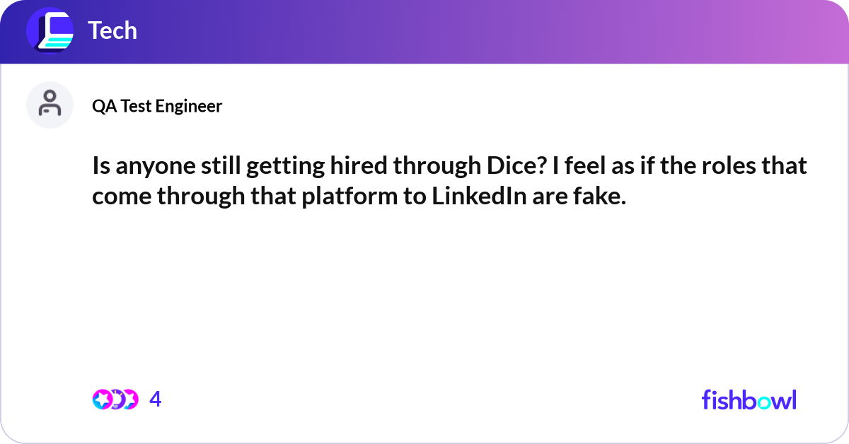 Is anyone still getting hired through Dice? I feel... | Fishbowl