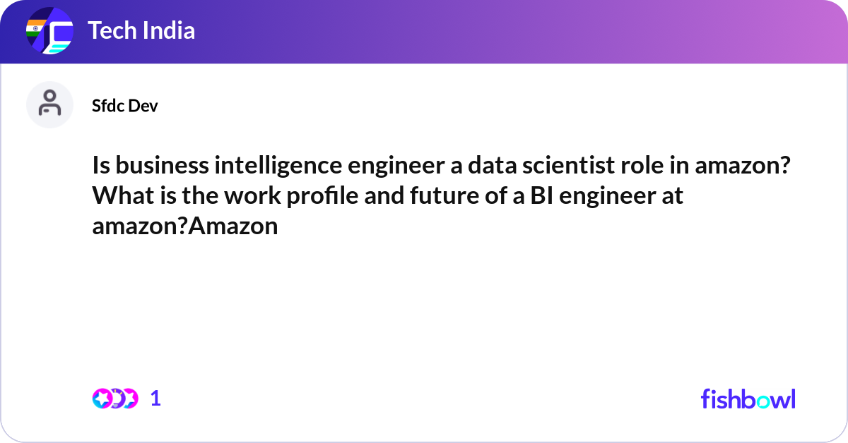 Is business intelligence engineer a data scientist... | Fishbowl