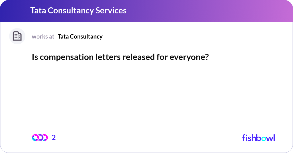 Is compensation letters released for everyone? | Fishbowl