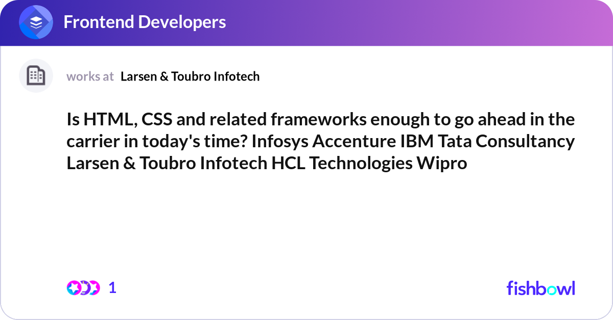Is HTML, CSS and related frameworks enough to go a... | Fishbowl