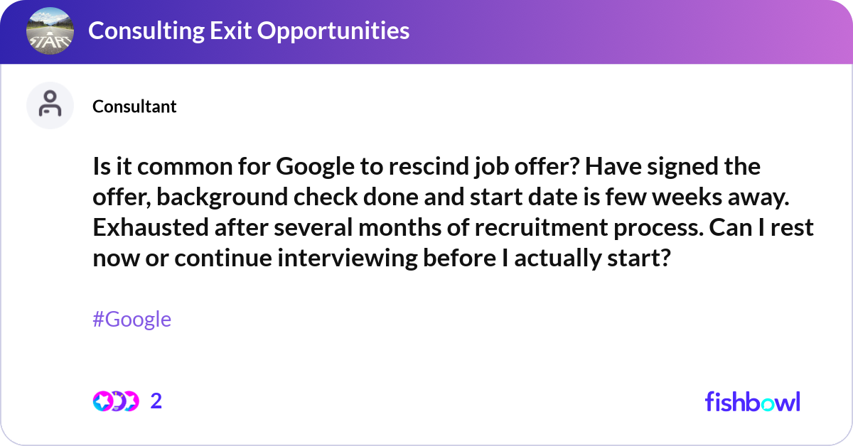 Is it common for Google to rescind job offer? Have... | Fishbowl