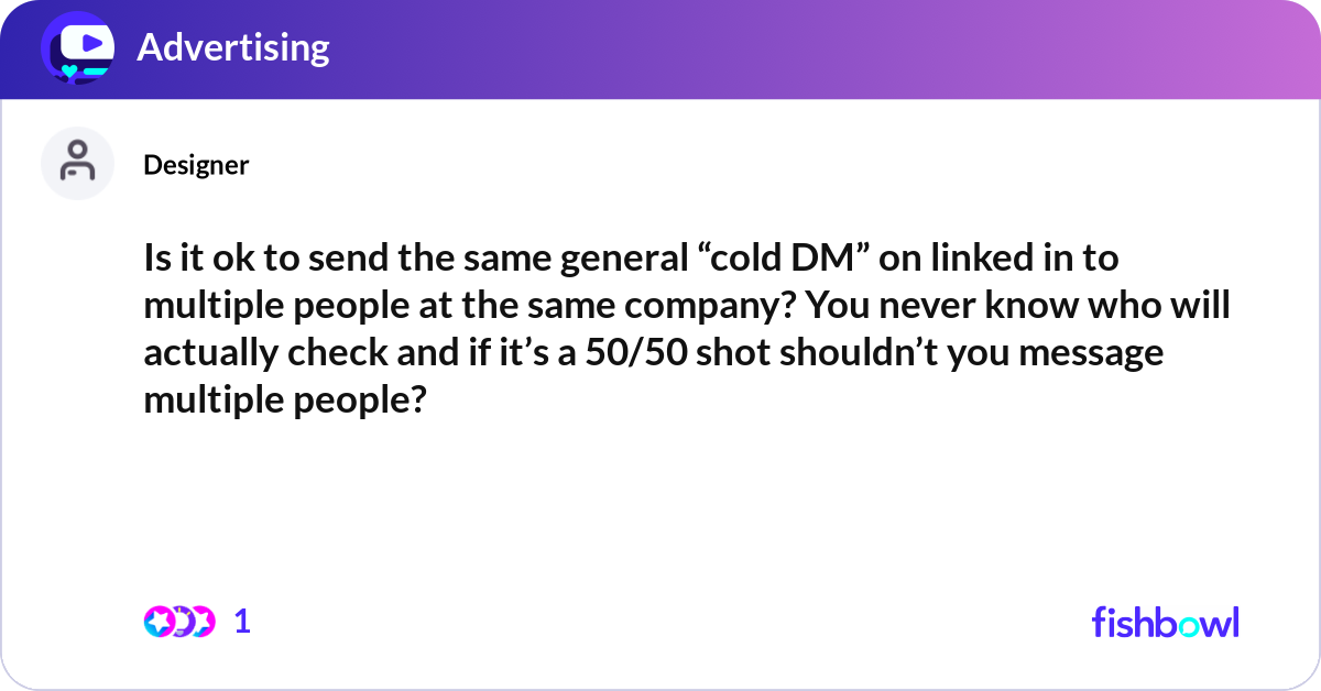 Is it ok to send the same general “cold DM” on lin... | Fishbowl