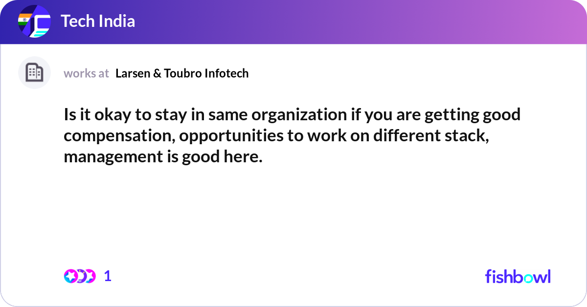 Is it okay to stay in same organization if you are... | Fishbowl