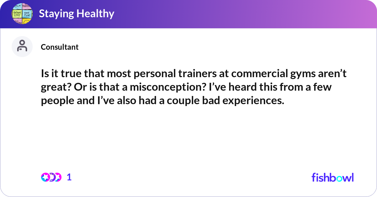 Is It True That Most Personal Trainers At Commerci Fishbowl