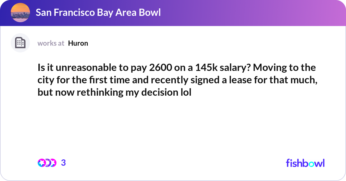 Is It Unreasonable To Pay 2600 On A 145k Salary M Fishbowl