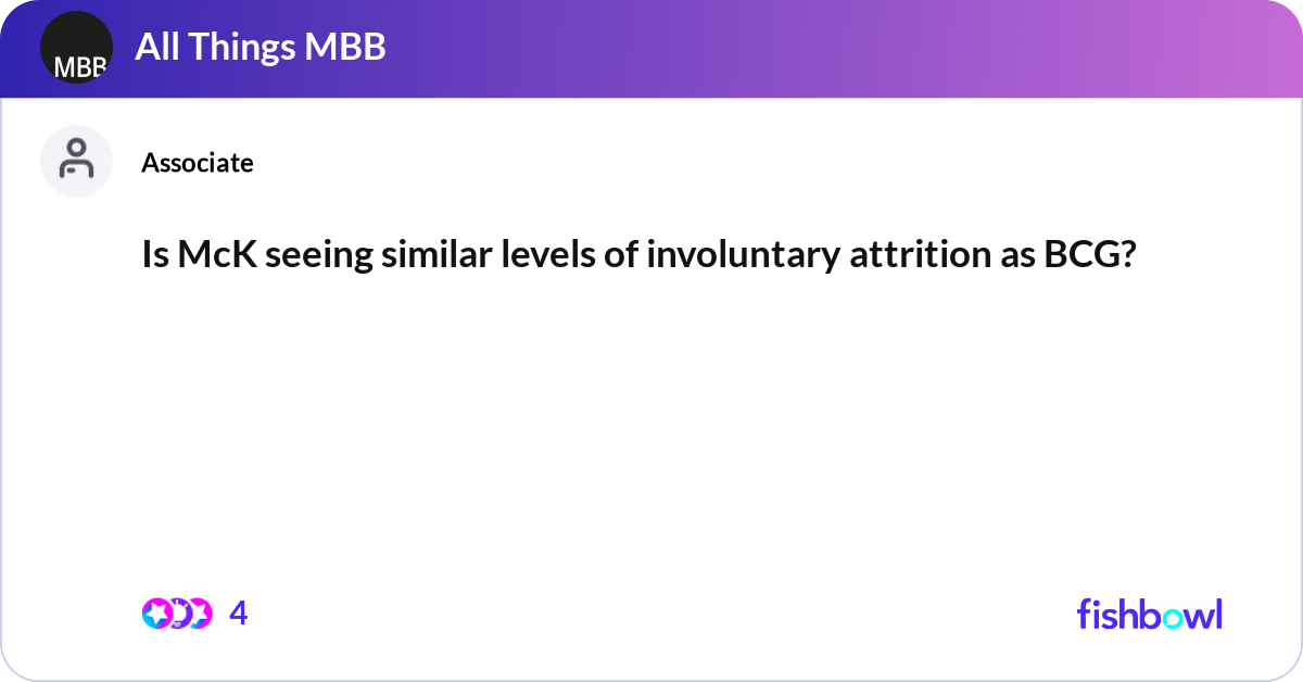 Aatt Rit Is McK seeing similar levels of involuntary attrit... | Fishbowl