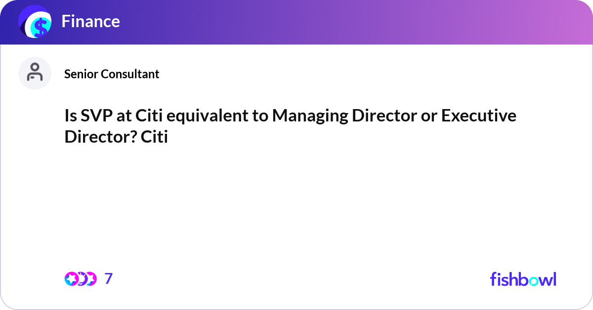 Svp Business Meaning Is SVP at Citi equivalent to Managing Director or ... | Fishbowl