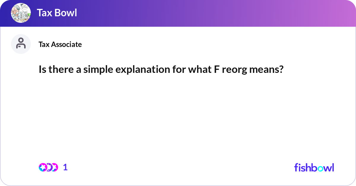 F Reorg Visual Is there a simple explanation for what F reorg mea... | Fishbowl