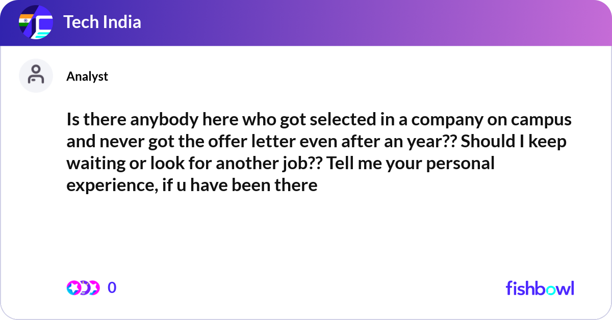 Is there anybody here who got selected in a compan... | Fishbowl
