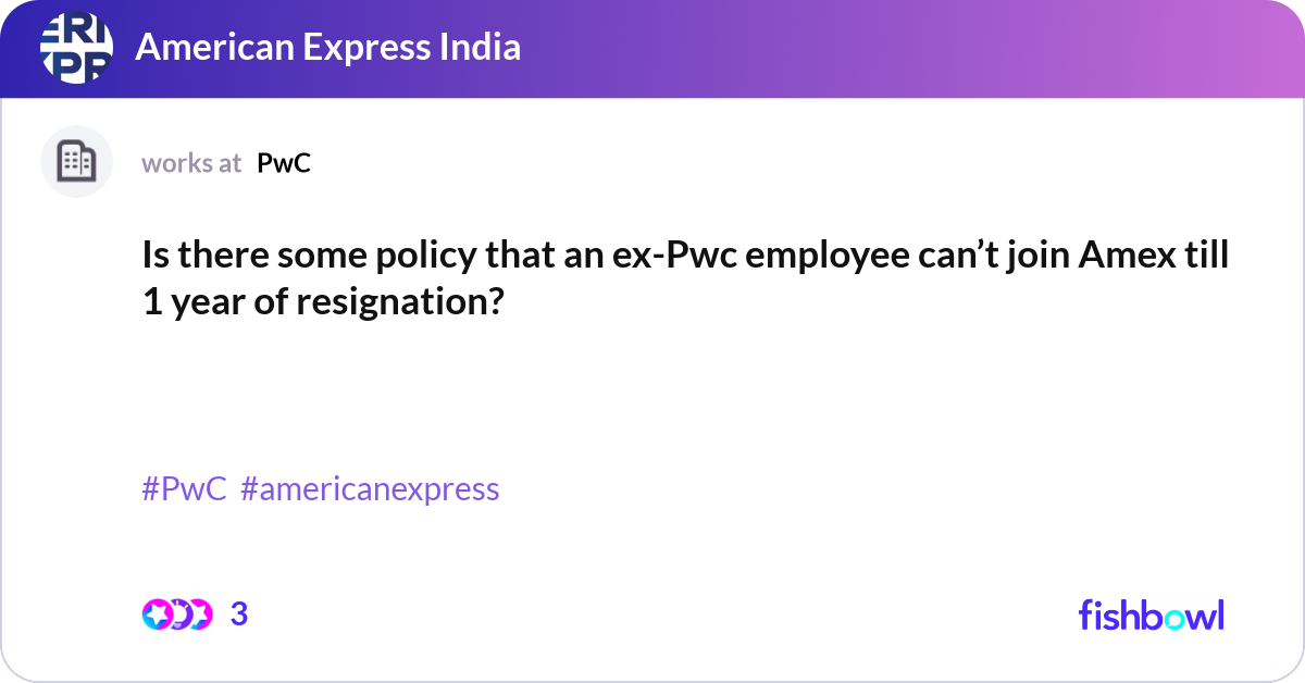 Pwc Policy Is there some policy that an ex-Pwc employee can’t... | Fishbowl