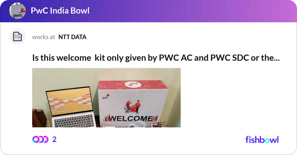Pwc Loading Screen Is this welcome kit only given by PWC AC and PWC ... | Fishbowl
