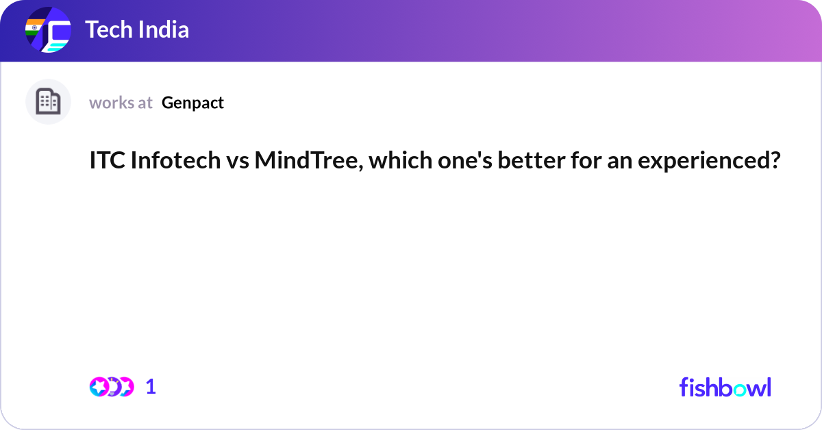 Mindtree Vs Tree ITC Infotech vs MindTree, which one's better for a... | Fishbowl